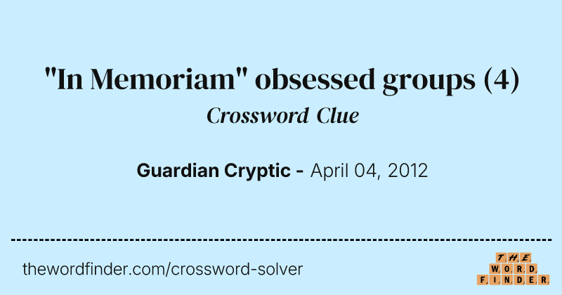 "In Memoriam" obsessed groups crossword clue image