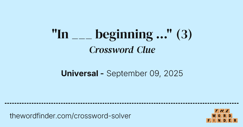 "In ___ beginning ..." crossword clue image