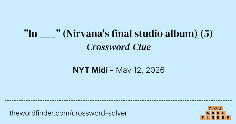 "In ___" (Nirvana's final studio album) crossword clue image