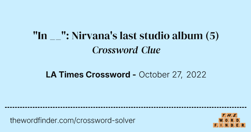 "In __": Nirvana's last studio album crossword clue image