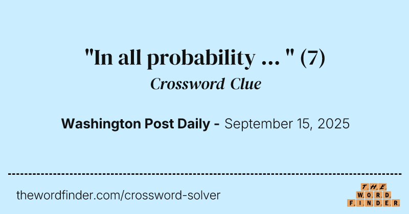 "In all probability ... " crossword clue image