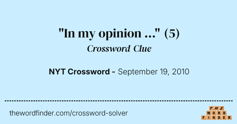 "In my opinion ..." crossword clue image
