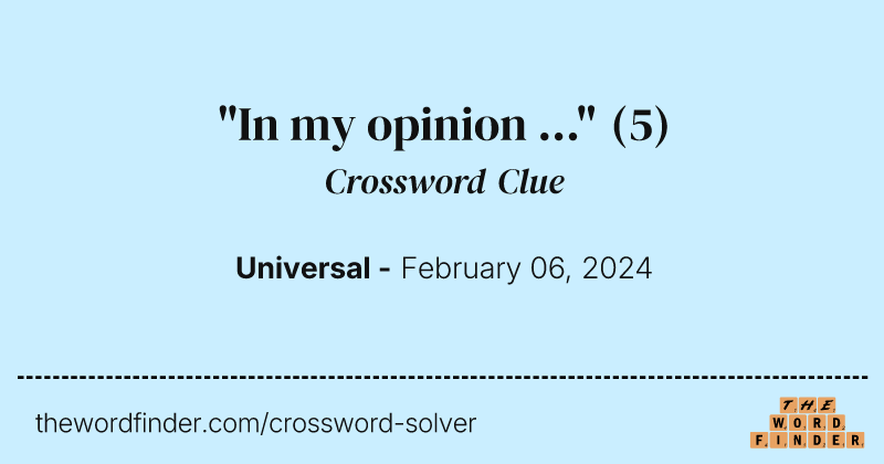 "In my opinion ..." crossword clue image