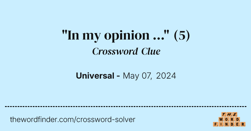 "In my opinion ..." crossword clue image