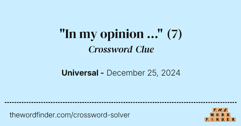 "In my opinion ..." crossword clue image