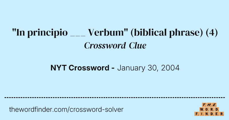 "In principio ___ Verbum" (biblical phrase) crossword clue image