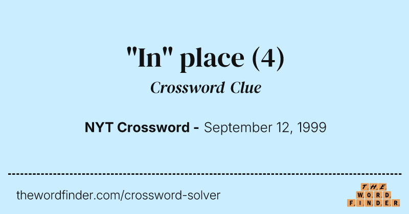 "In" place crossword clue image