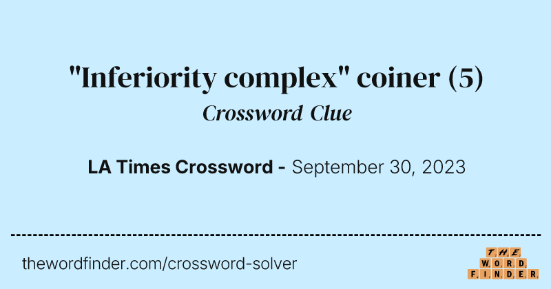 "Inferiority complex" coiner crossword clue image