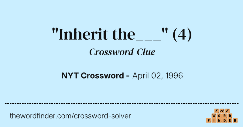 "Inherit the___" crossword clue image