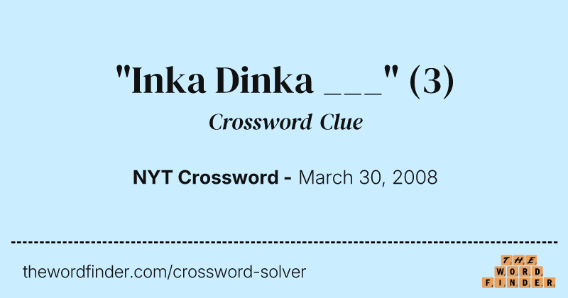 "Inka Dinka ___" crossword clue image