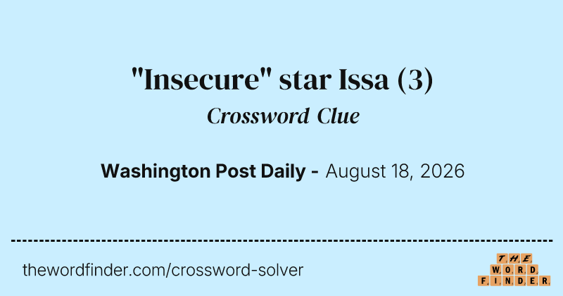"Insecure" star Issa crossword clue image