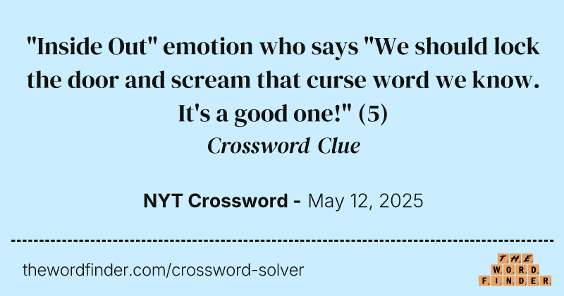 "Inside Out" emotion who says "We should lock the door and scream that curse word we know. It's a good one!" crossword clue image