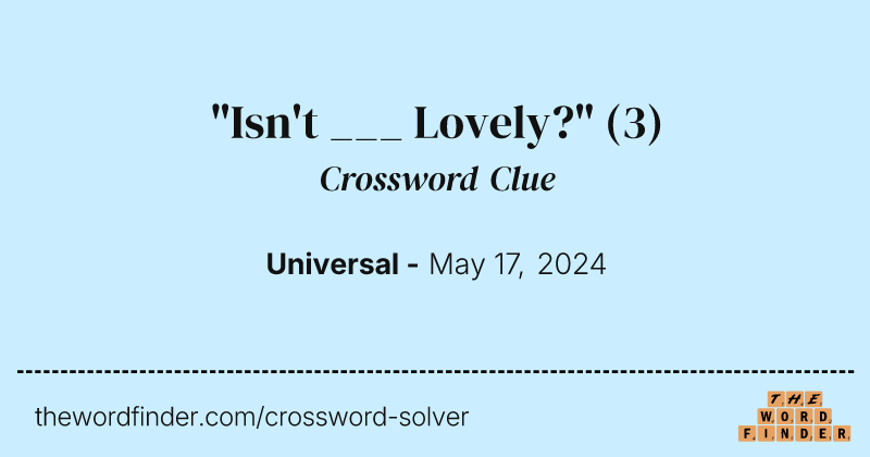 "Isn't ___ Lovely?" crossword clue image