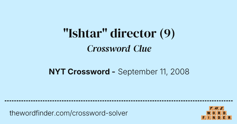 "Ishtar" director crossword clue image