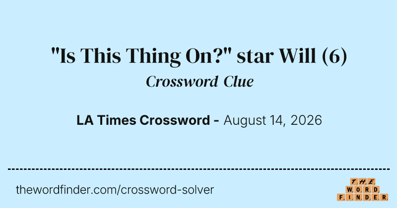 "Is This Thing On?" star Will crossword clue image