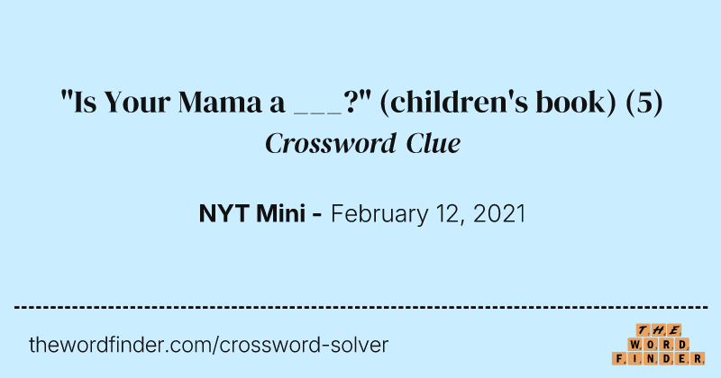 "Is Your Mama a ___?" (children's book) crossword clue image