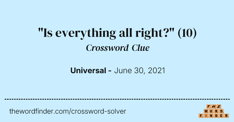 "Is everything all right?" crossword clue image