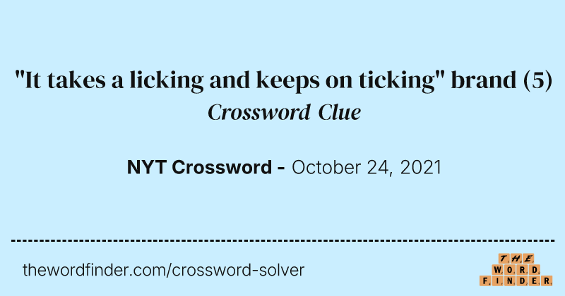 "It takes a licking and keeps on ticking" brand crossword clue image