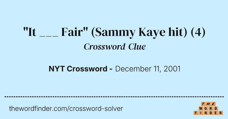 "It ___ Fair" (Sammy Kaye hit) crossword clue image