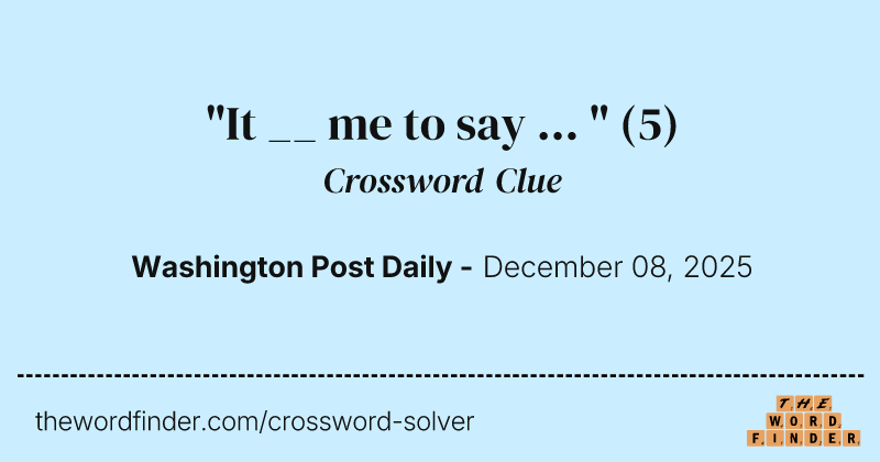 "It __ me to say ... " crossword clue image
