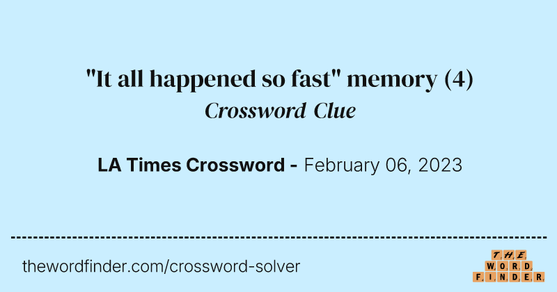 "It all happened so fast" memory crossword clue image
