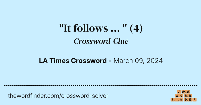 "It follows ... " crossword clue image