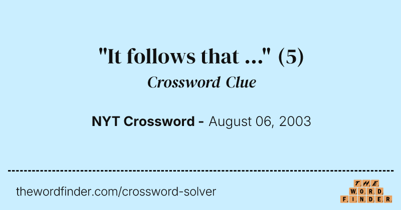 "It follows that ..." crossword clue image