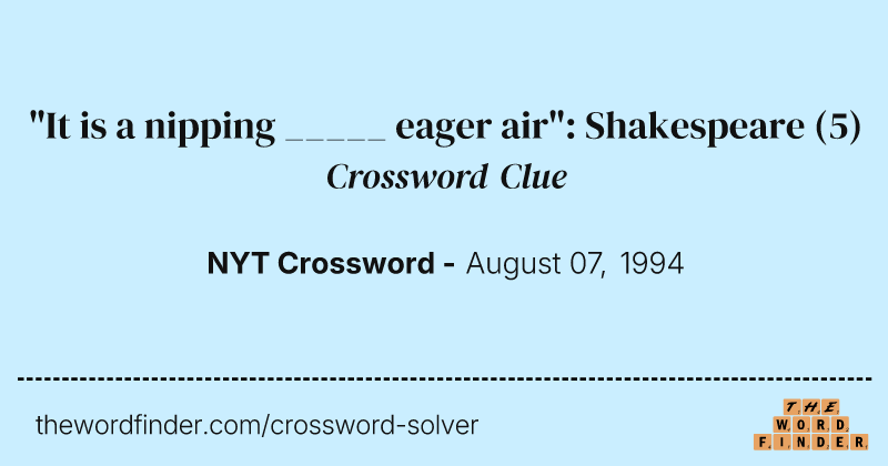 "It is a nipping _____ eager air": Shakespeare crossword clue image