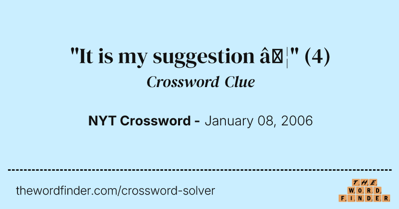 "It is my suggestion …" crossword clue image