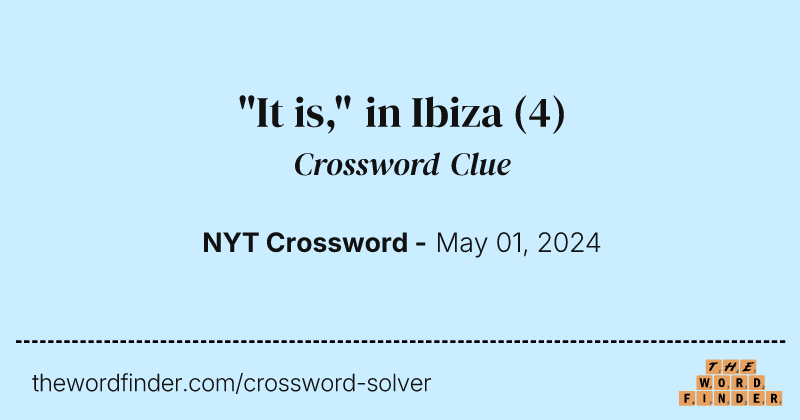 "It is," in Ibiza crossword clue image