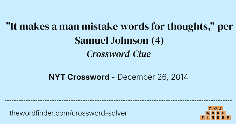 "It makes a man mistake words for thoughts," per Samuel Johnson crossword clue image