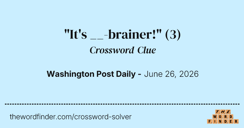 "It's __-brainer!" crossword clue image