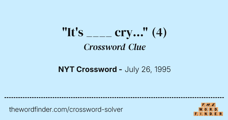 "It's ____ cry..." crossword clue image