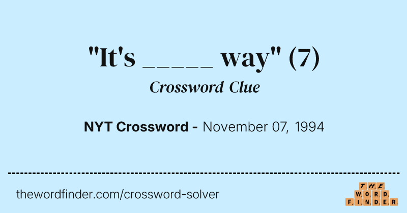 "It's _____ way" crossword clue image