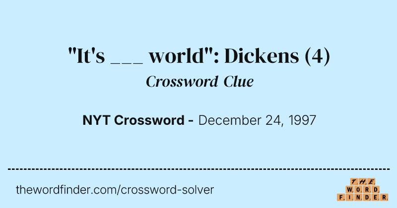 "It's ___ world": Dickens crossword clue image