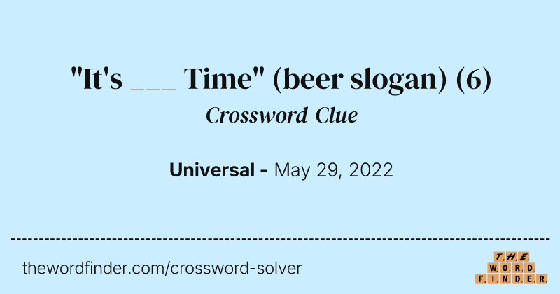 "It's ___ Time" (beer slogan) crossword clue image