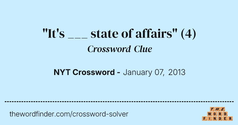 "It's ___ state of affairs" crossword clue image