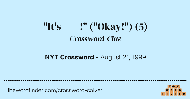"It's ___!" ("Okay!") crossword clue image