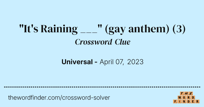 "It's Raining ___" (gay anthem) crossword clue image