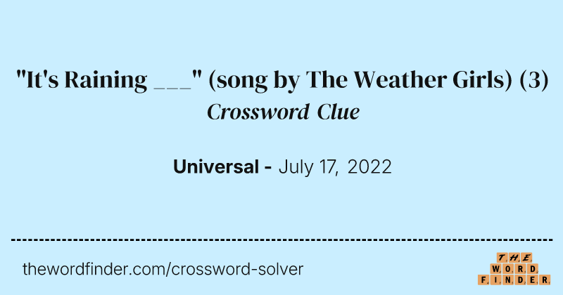"It's Raining ___" (song by The Weather Girls) crossword clue image