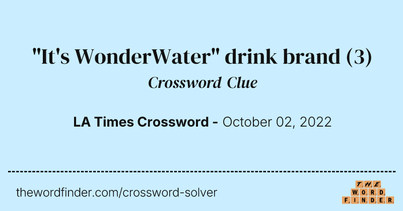 "It's WonderWater" drink brand crossword clue image