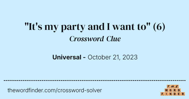 "It's my party and I want to" crossword clue image