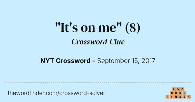 "It's on me" crossword clue image