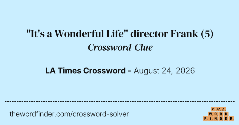 "It's a Wonderful Life" director Frank crossword clue image
