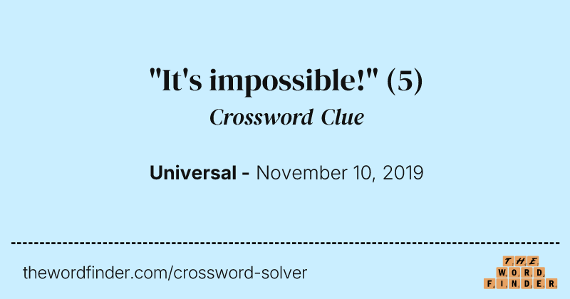 "It's impossible!" crossword clue image