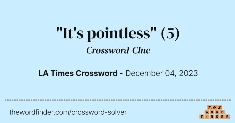 "It's pointless" crossword clue image