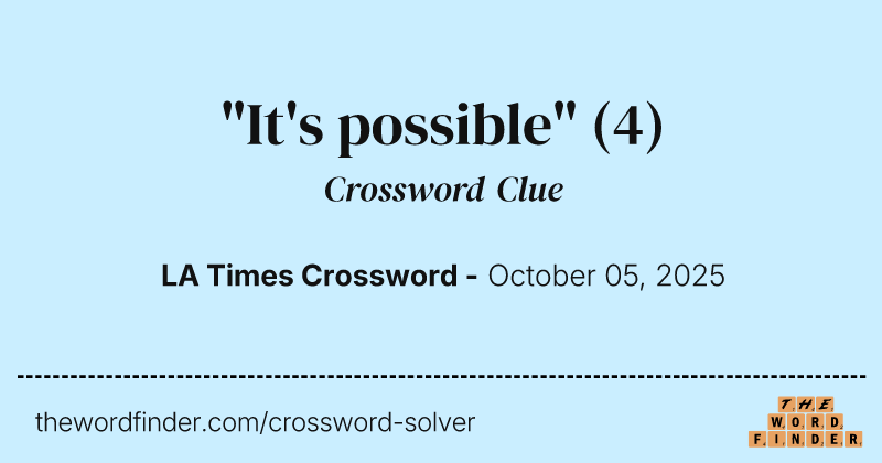 "It's possible" crossword clue image
