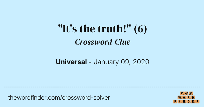 "It's the truth!" crossword clue image
