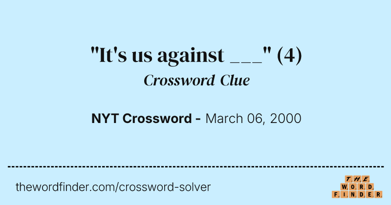 "It's us against ___" crossword clue image