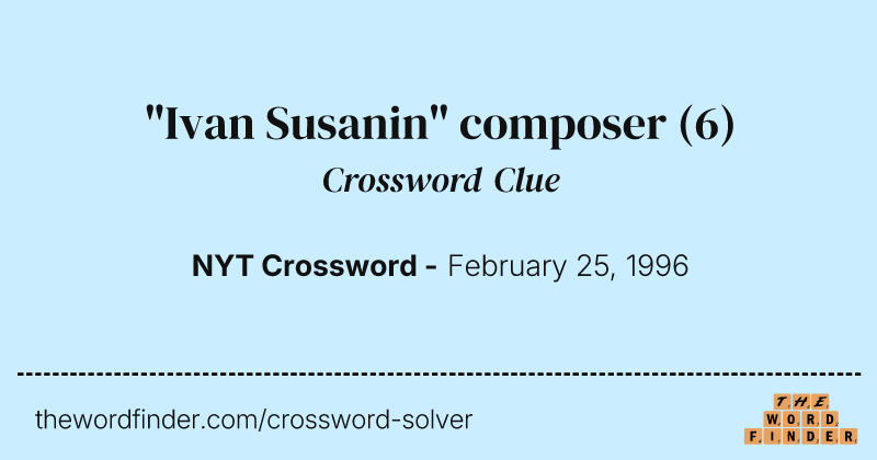 "Ivan Susanin" composer crossword clue image